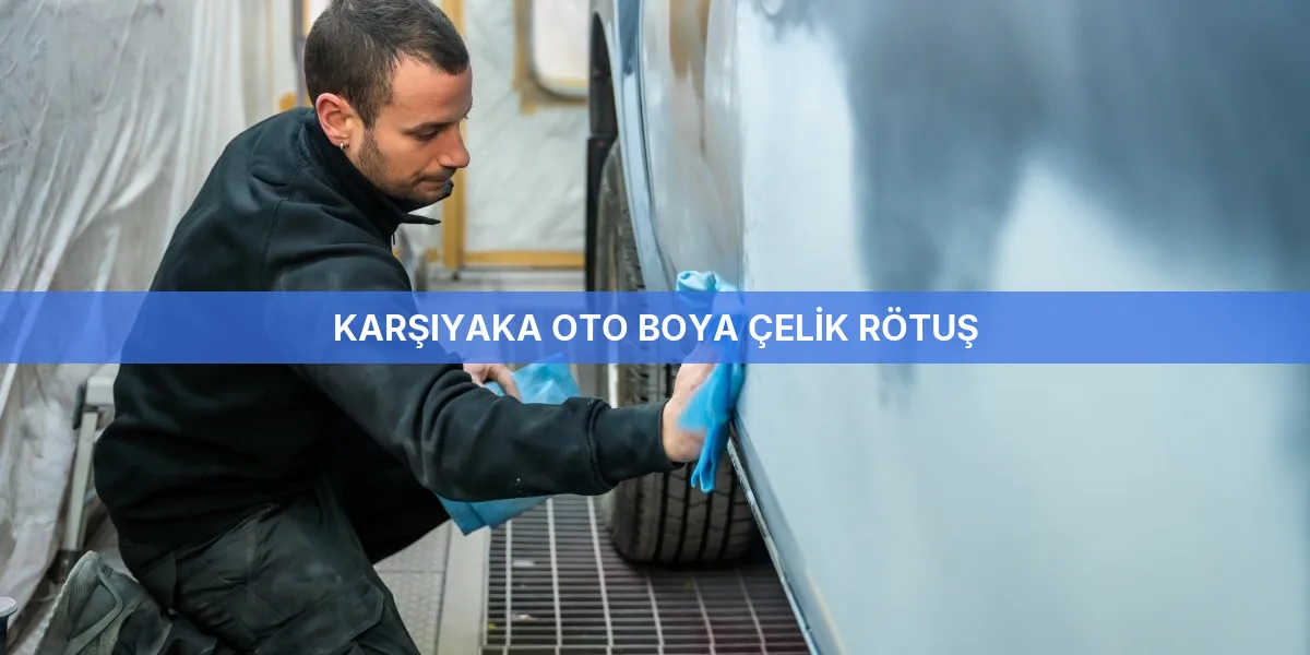 Karşıyaka Oto Boya Çelik Rötuş