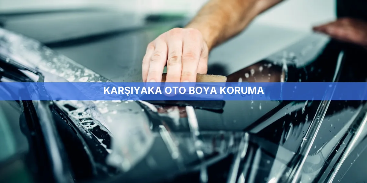 Karşıyaka Oto Boya Koruma