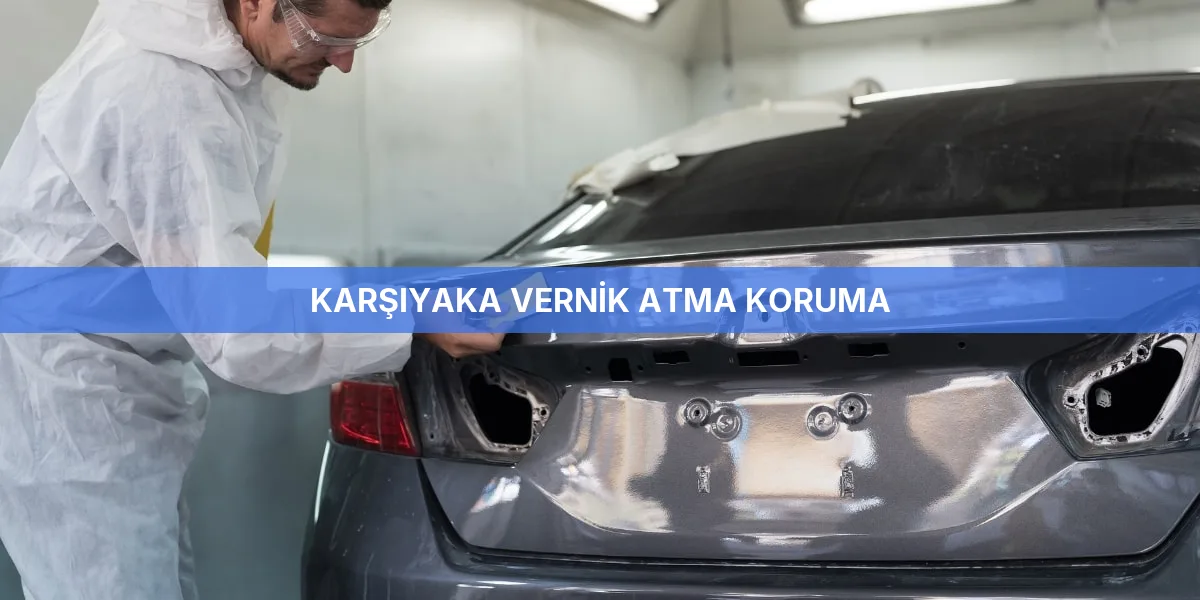 Karşıyaka Vernik Atma Koruma
